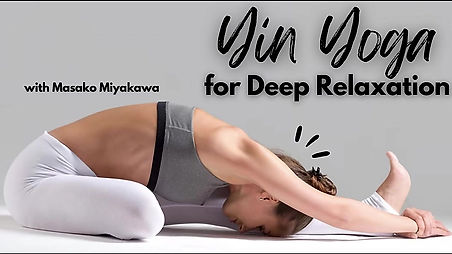 Yin Yoga for Deep Relaxation with Masako
